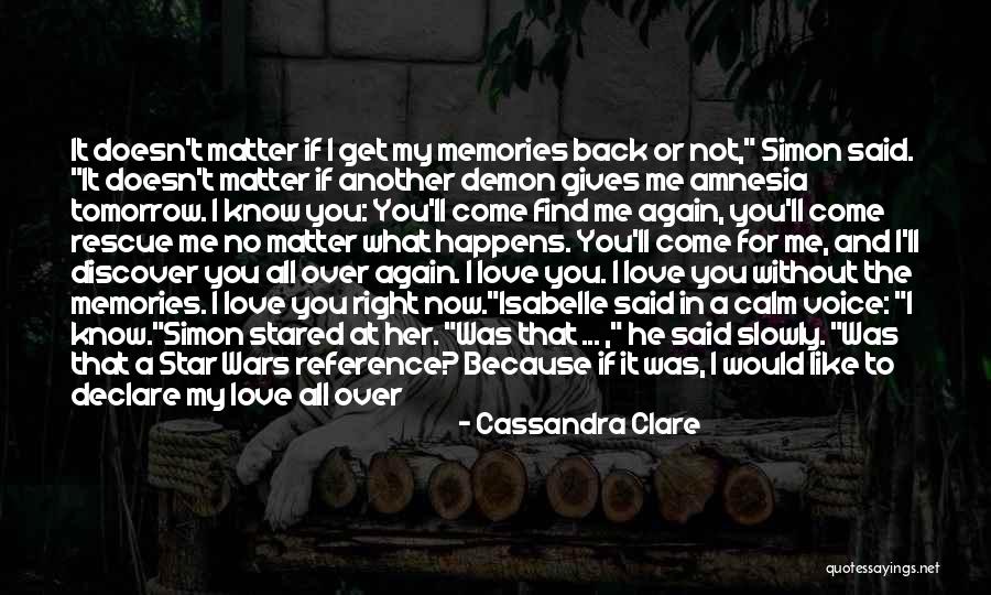 No Matter What Happens I Love You Quotes By Cassandra Clare