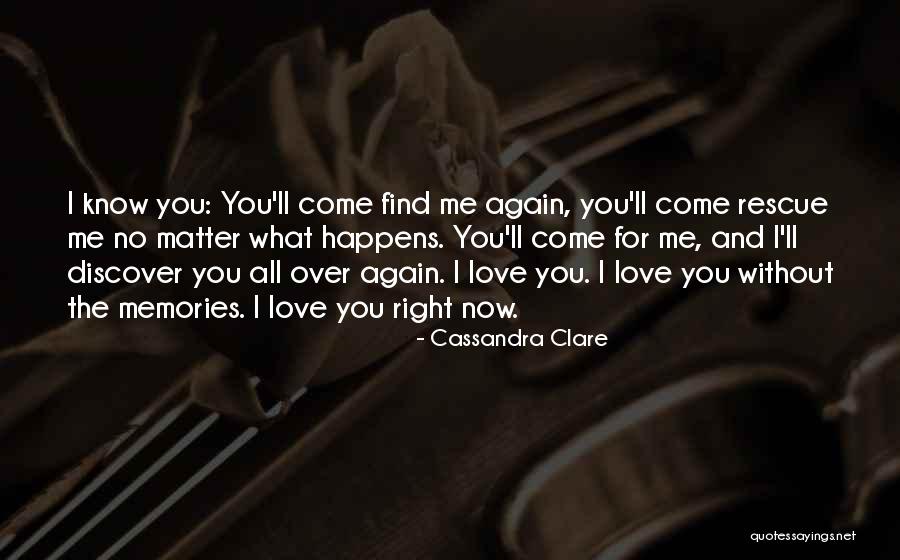 No Matter What Happens I Love You Quotes By Cassandra Clare