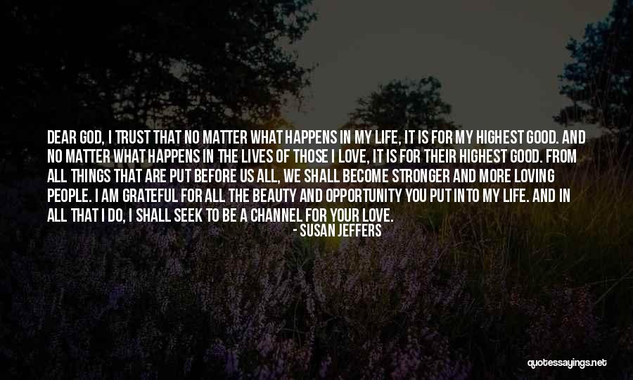 No Matter What Happens I Love You Quotes By Susan Jeffers