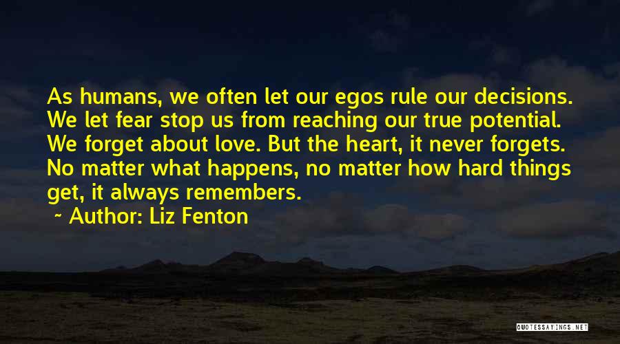 No Matter What Happens I'll Always Love You Quotes By Liz Fenton