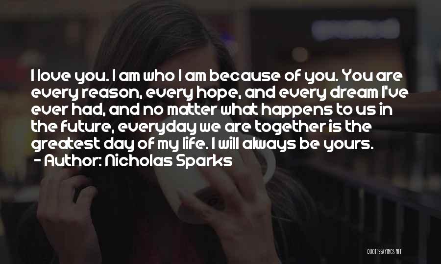 No Matter What Happens I'll Always Love You Quotes By Nicholas Sparks