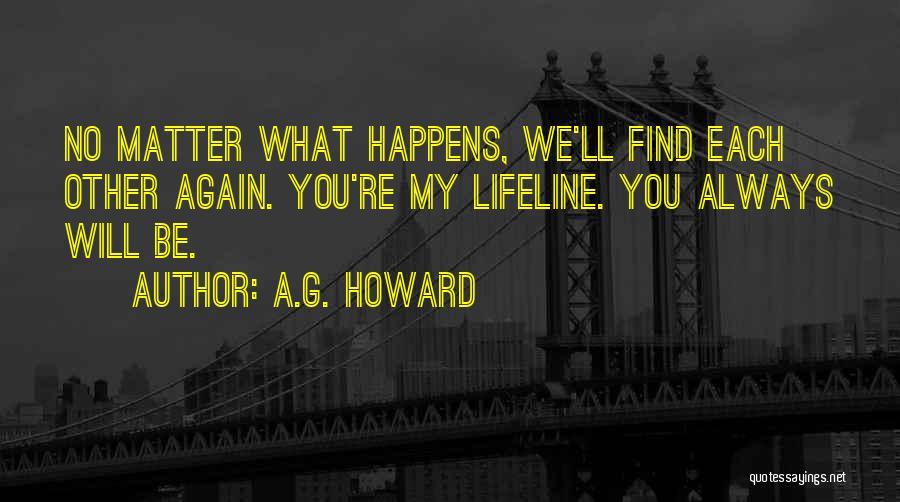 No Matter What Happens Quotes By A.G. Howard