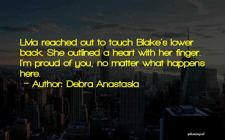 No Matter What Happens Quotes By Debra Anastasia