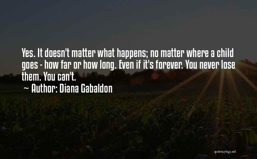 No Matter What Happens Quotes By Diana Gabaldon