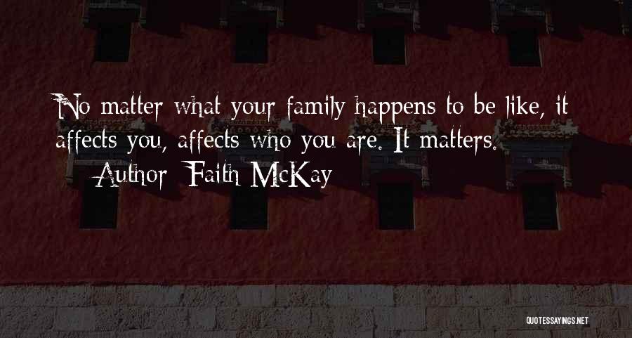 No Matter What Happens Quotes By Faith McKay