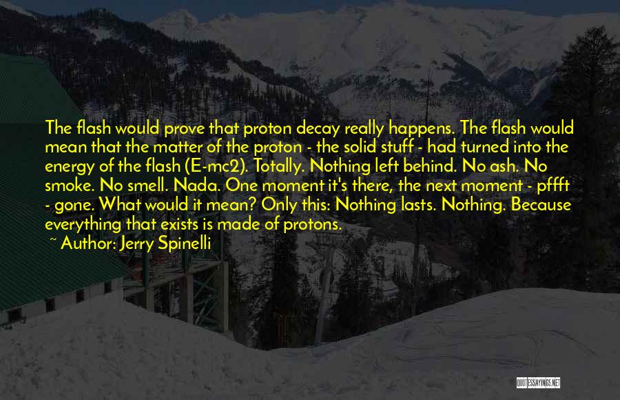 No Matter What Happens Quotes By Jerry Spinelli