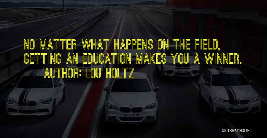 No Matter What Happens Quotes By Lou Holtz