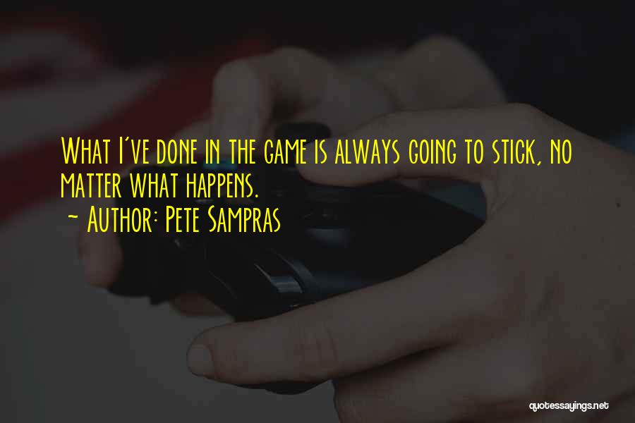 No Matter What Happens Quotes By Pete Sampras