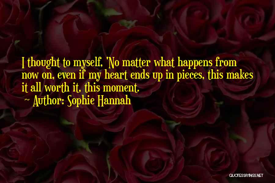 No Matter What Happens Quotes By Sophie Hannah