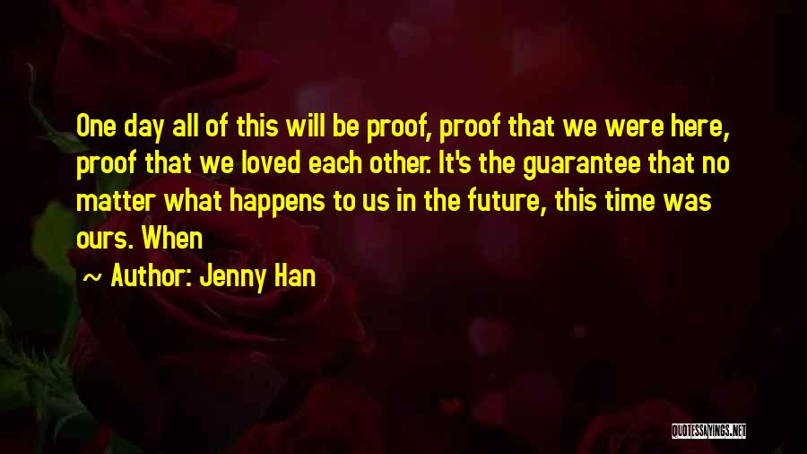 No Matter What Happens To Us Quotes By Jenny Han