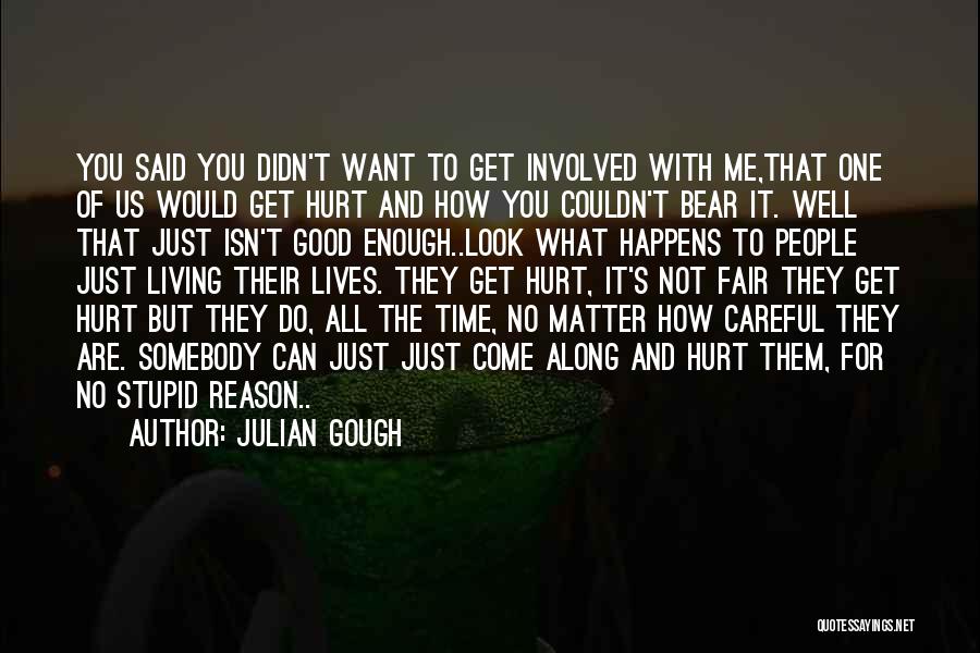 No Matter What Happens To Us Quotes By Julian Gough