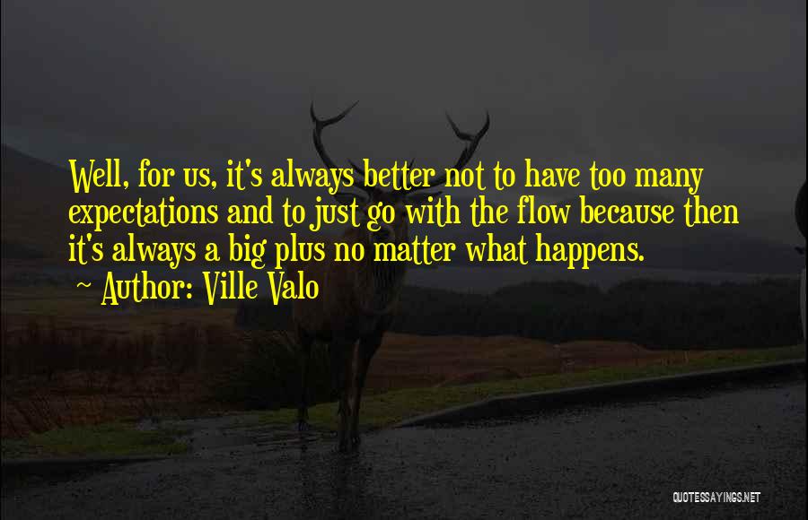 No Matter What Happens To Us Quotes By Ville Valo