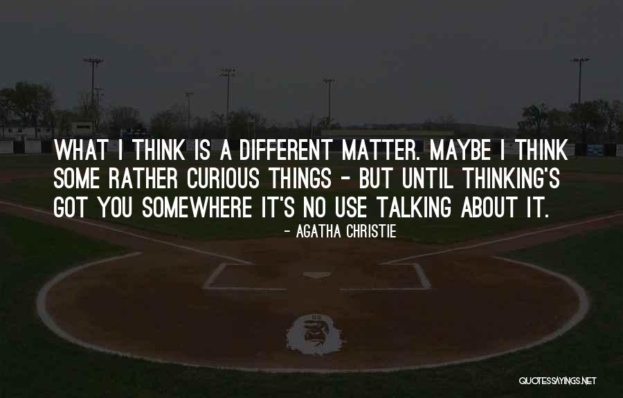 No Matter What I Got You Quotes By Agatha Christie No Matter What I Got You Quotes By Agatha Christie
