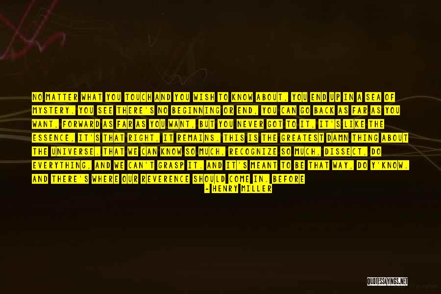 No Matter What I Got You Quotes By Henry Miller No Matter What I Got You Quotes By Henry Miller