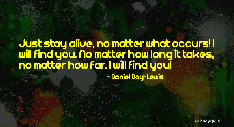 No Matter What I Love You Quotes By Daniel Day-Lewis