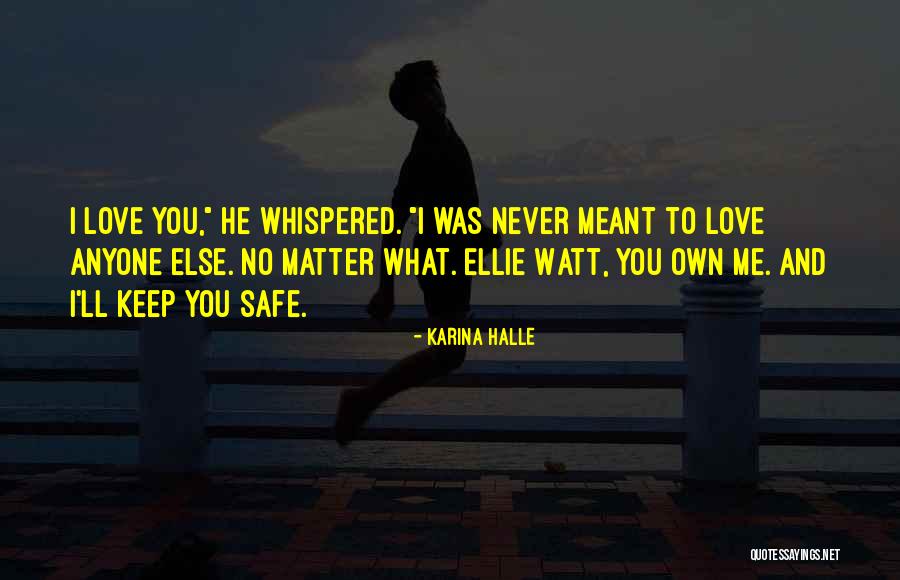 No Matter What I Love You Quotes By Karina Halle No Matter What I Love You Quotes By Karina Halle