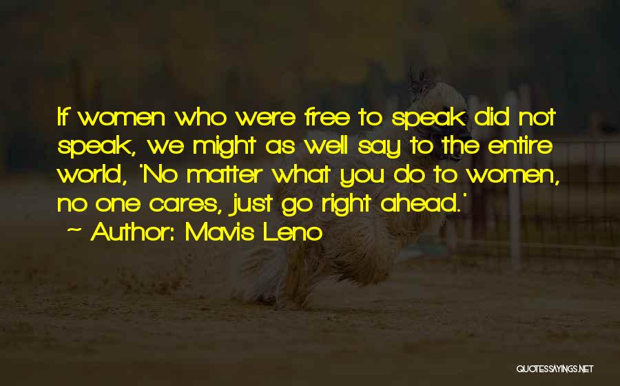 No Matter What I Still Care Quotes By Mavis Leno