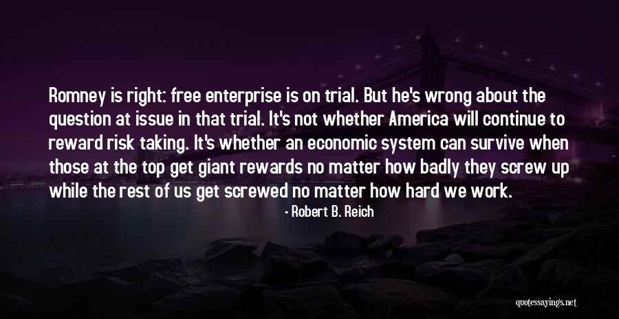 No Matter What I Will Survive Quotes By Robert B. Reich No Matter What I Will Survive Quotes By Robert B. Reich