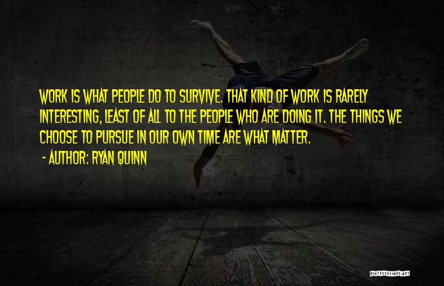 No Matter What I Will Survive Quotes By Ryan Quinn