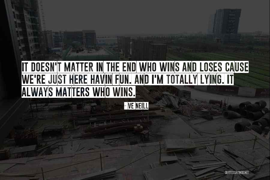No Matter What I'm Always Here For You Quotes By Ve Neill No Matter What I'm Always Here For You Quotes By Ve Neill