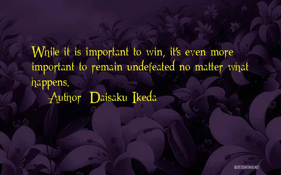 No Matter What Quotes By Daisaku Ikeda