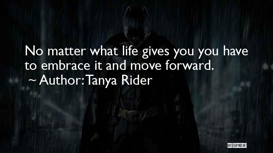 No Matter What Quotes By Tanya Rider