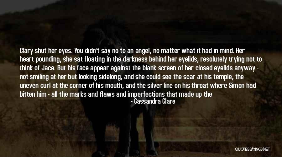 No Matter What They Say Love Quotes By Cassandra Clare