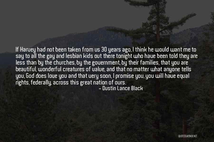 No Matter What They Say Love Quotes By Dustin Lance Black No Matter What They Say Love Quotes By Dustin Lance Black