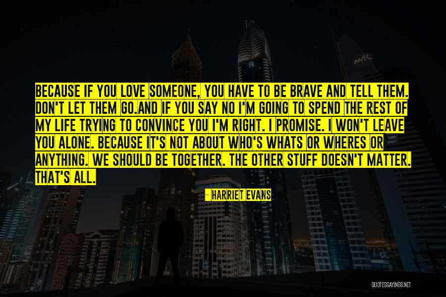 No Matter What They Say Love Quotes By Harriet Evans