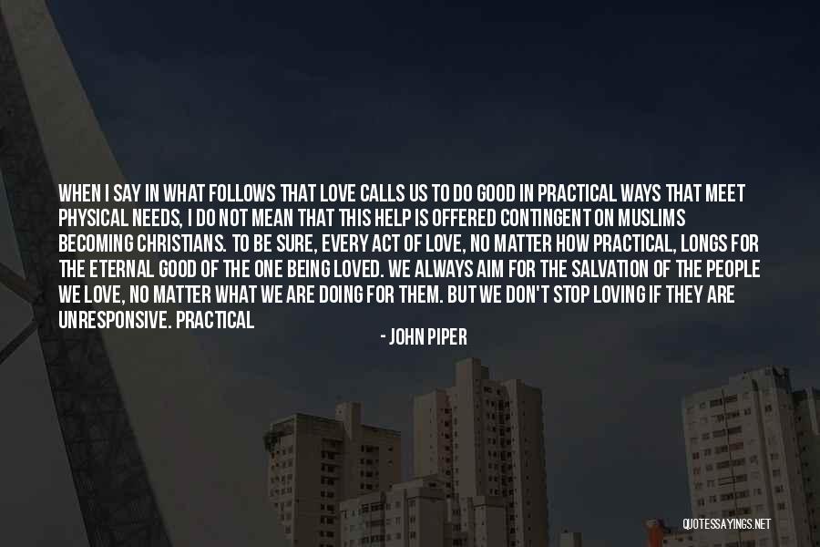 No Matter What They Say Love Quotes By John Piper