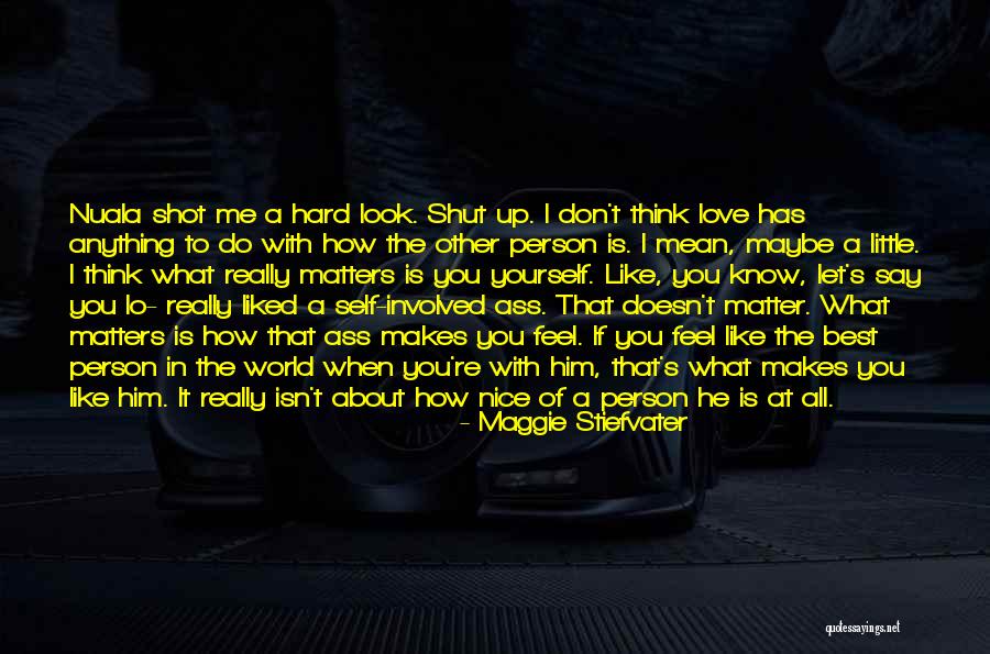 No Matter What They Say Love Quotes By Maggie Stiefvater No Matter What They Say Love Quotes By Maggie Stiefvater