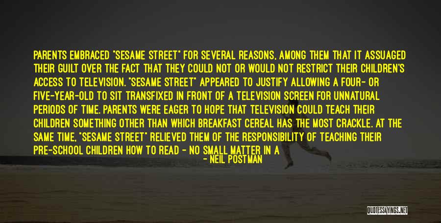 No Matter What They Say Love Quotes By Neil Postman No Matter What They Say Love Quotes By Neil Postman