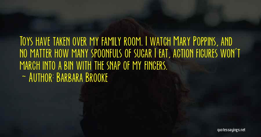 No Matter What We Are Family Quotes By Barbara Brooke
