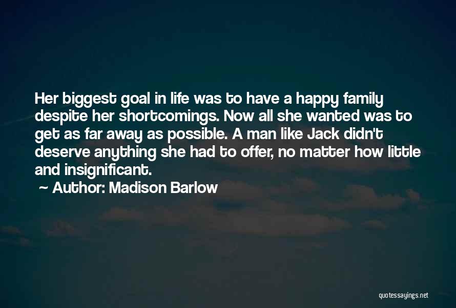 No Matter What We Are Family Quotes By Madison Barlow