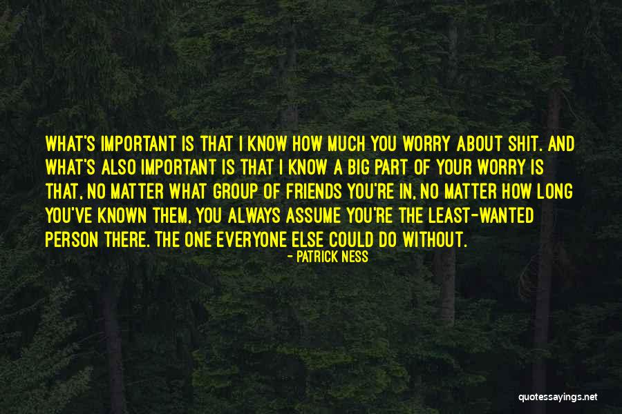No Matter What We Will Always Be Friends Quotes By Patrick Ness No Matter What We Will Always Be Friends Quotes By Patrick Ness
