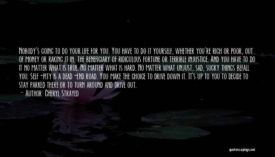 No Matter What You Do In Life Quotes By Cheryl Strayed