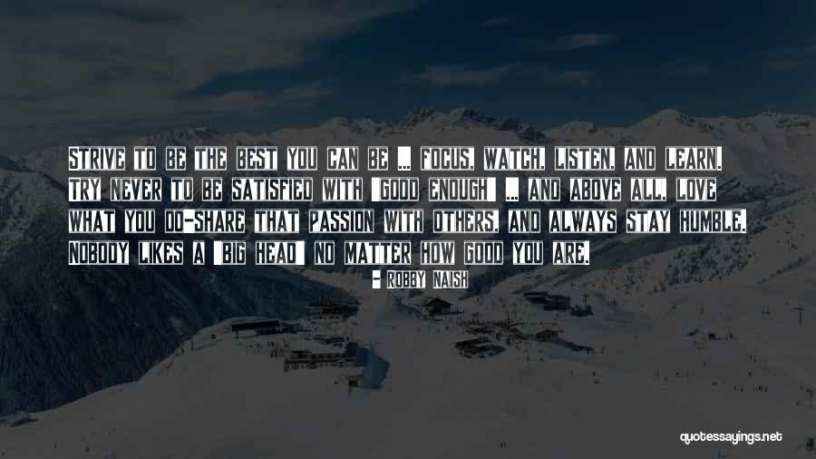 No Matter What You Do It's Never Good Enough Quotes By Robby Naish No Matter What You Do It's Never Good Enough Quotes By Robby Naish