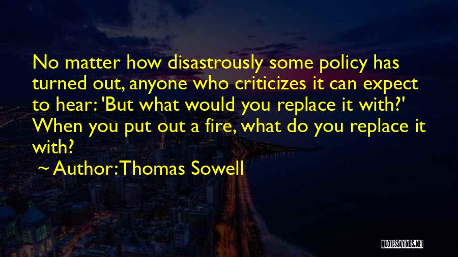No Matter What You Do Quotes By Thomas Sowell