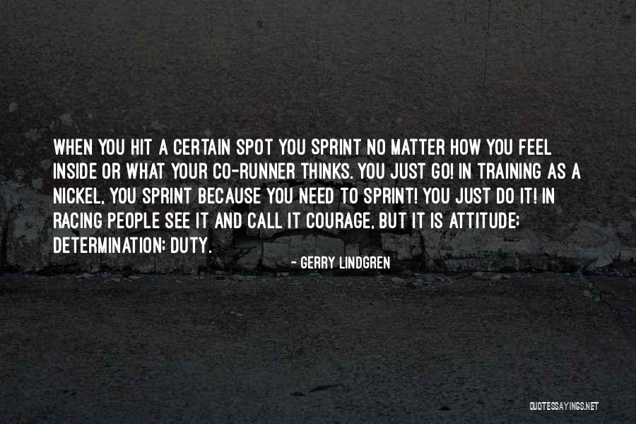 No Matter What You Feel Quotes By Gerry Lindgren