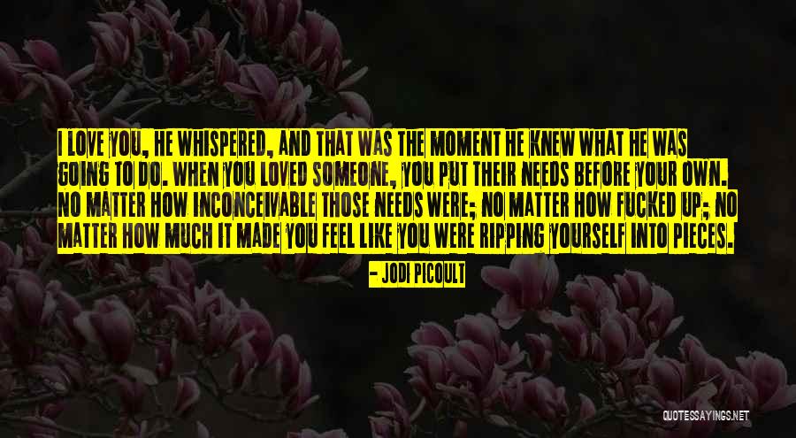 No Matter What You Feel Quotes By Jodi Picoult