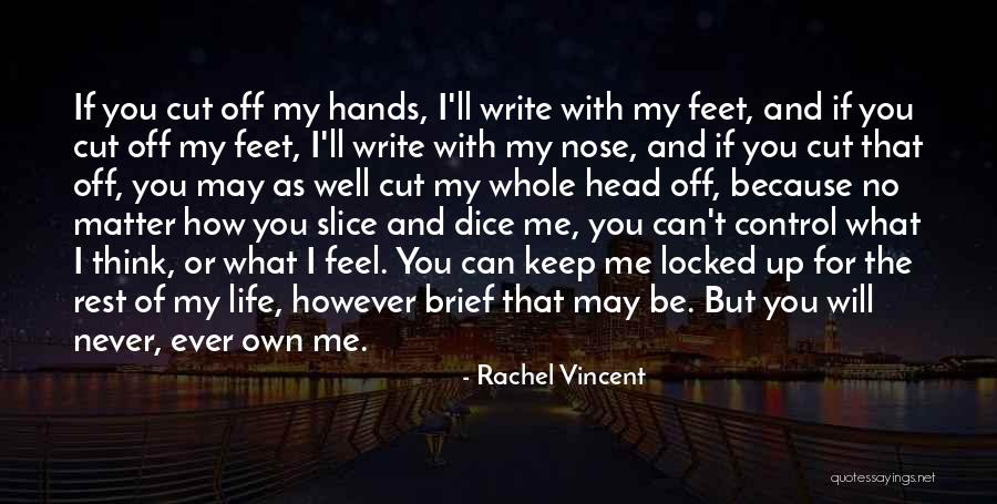 No Matter What You Feel Quotes By Rachel Vincent