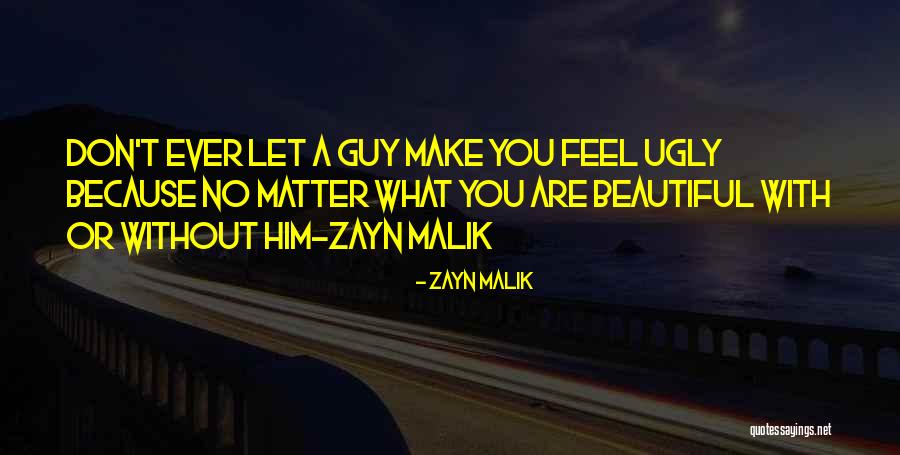 No Matter What You Feel Quotes By Zayn Malik