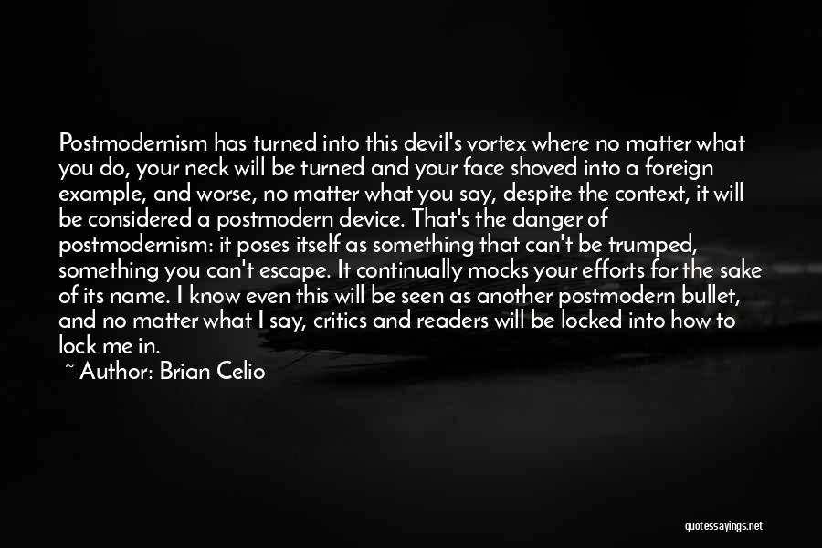 No Matter What You Say No Matter What You Do Quotes By Brian Celio