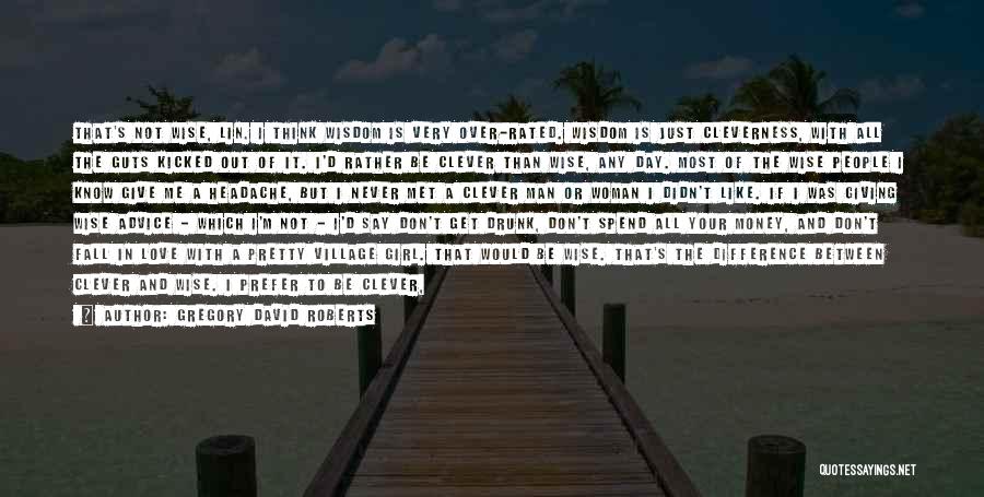 No Matter What You Say No Matter What You Do Quotes By Gregory David Roberts