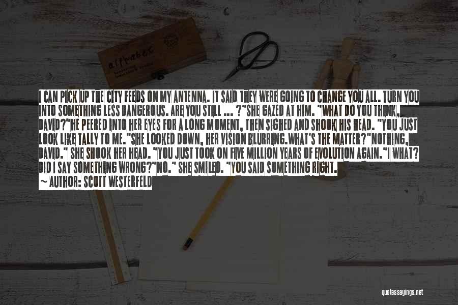 No Matter What You Say No Matter What You Do Quotes By Scott Westerfeld