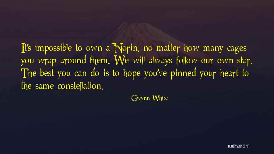 No Matter What You Will Always Be In My Heart Quotes By Gwynn White No Matter What You Will Always Be In My Heart Quotes By Gwynn White
