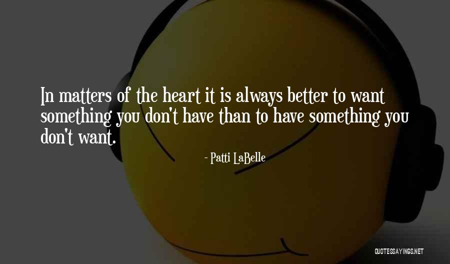 No Matter What You Will Always Be In My Heart Quotes By Patti LaBelle No Matter What You Will Always Be In My Heart Quotes By Patti LaBelle