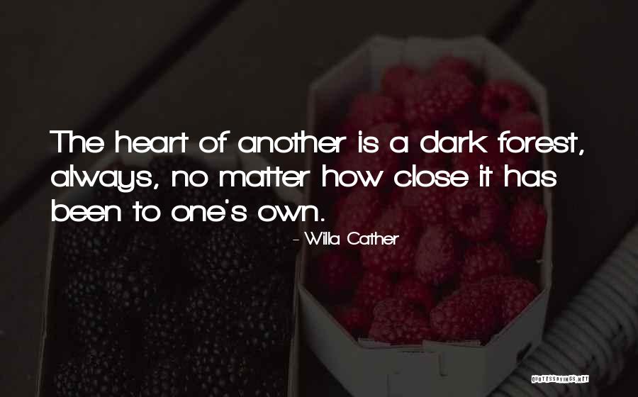 No Matter What You Will Always Be In My Heart Quotes By Willa Cather No Matter What You Will Always Be In My Heart Quotes By Willa Cather