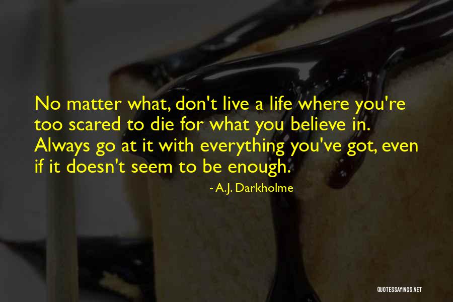 No Matter Where Quotes By A.J. Darkholme No Matter Where Quotes By A.J. Darkholme