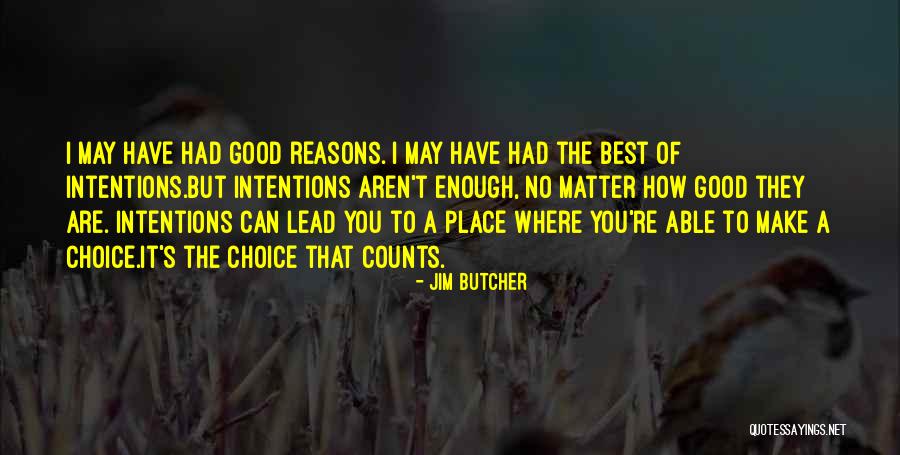 No Matter Where You Are Quotes By Jim Butcher